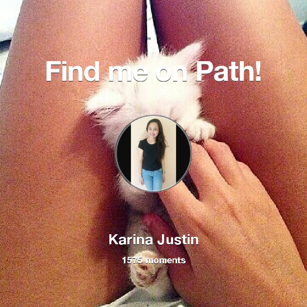 karinajustin's tweet photo. I've shared 1,575 memories with my friends on #Path - see them now at http://t.co/UWZhodZq9T! #thepersonalnetwork http://t.co/OoL0btkdfU