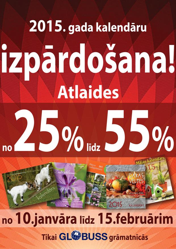 Ja vēl neesi ticis pie jaunā 2015.gada kalendāra, gaidīsim Tevi "Globuss" grāmatnīcās visā Latvijā! Nenokavē!
