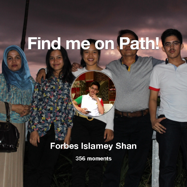 forbesislmyshan's tweet photo. I've shared 356 memories with my friends on #Path - see them now at http://t.co/bFxrCVEuGO! #thepersonalnetwork http://t.co/jyNFHsFK3U