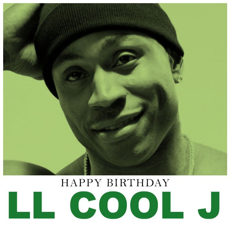 Ladies love them some \Cool J\ and so do we! Happy Birthday, 