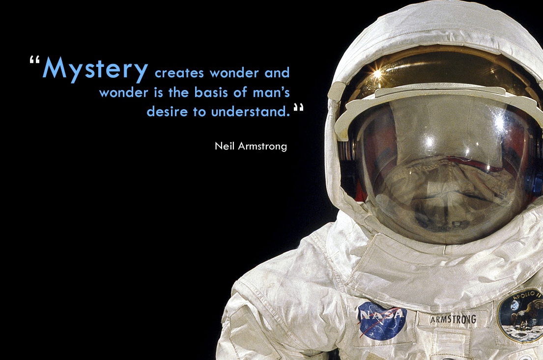 sitesExhibits's tweet photo. "Mystery creates wonder and wonder is the basis of man’s desire to understand." -Neil Armstrong #SuitedforSpace http://t.co/L3HNz4wyLU