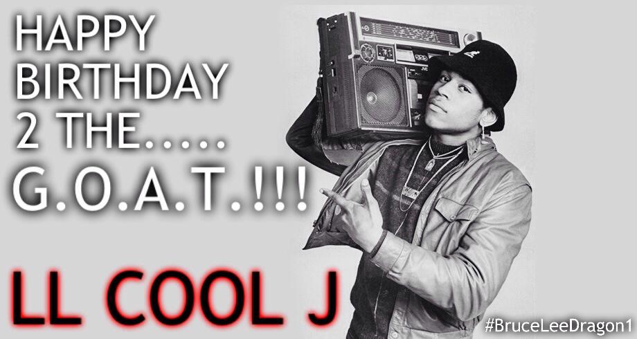 Happy Birthday 2 the.....G.OA.T!!! LL Cool J    