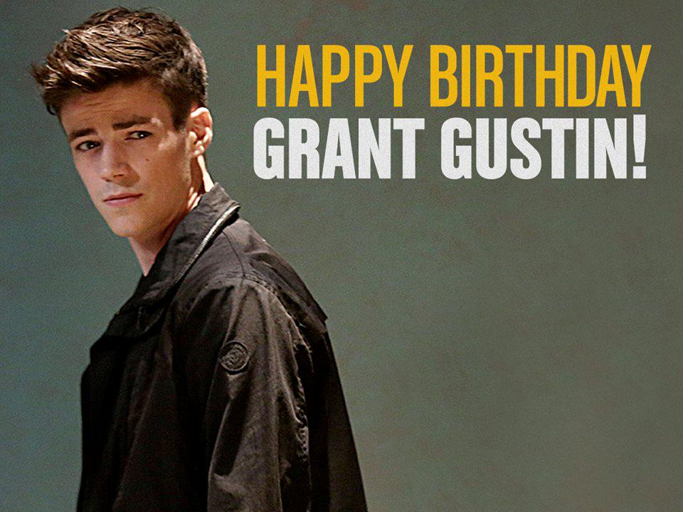 Happy Birthday Grant Gustin !   