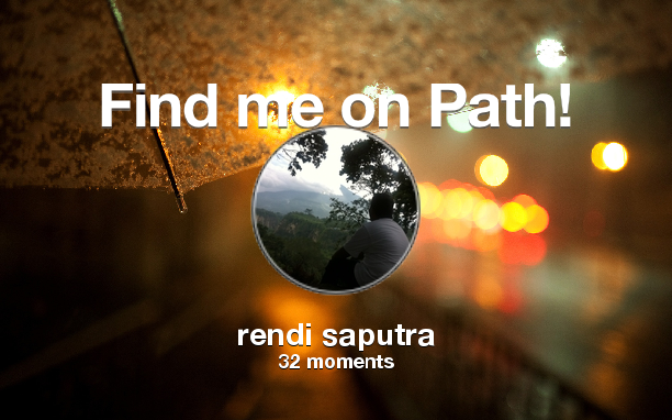 rendisapuutra's tweet photo. I've shared 32 memories with my friends on #Path - see them now at http://t.co/OUhwvnBbb6! #thepersonalnetwork http://t.co/fANXAUVlcq