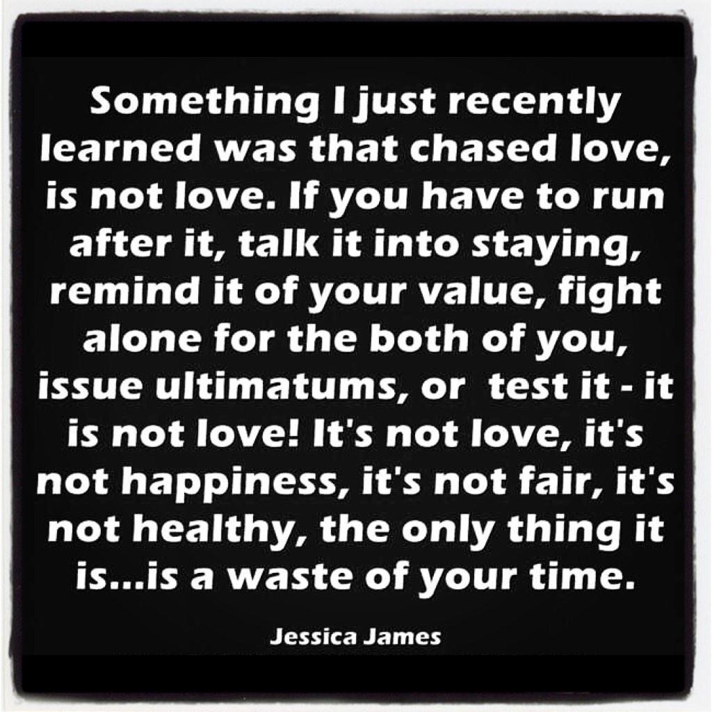 TheSingleWoman on Twitter ""Chased love is not love it s not happiness it s not fair it s not healthy " ðŸ‘Š