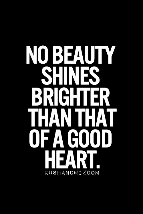 pleasetakeone's tweet photo. 'No beauty shines brighter than that of a good heart.' - Unknown #begenerous #pleasetakeonestep #kindnessmatters http://t.co/VdOR0LfWYc