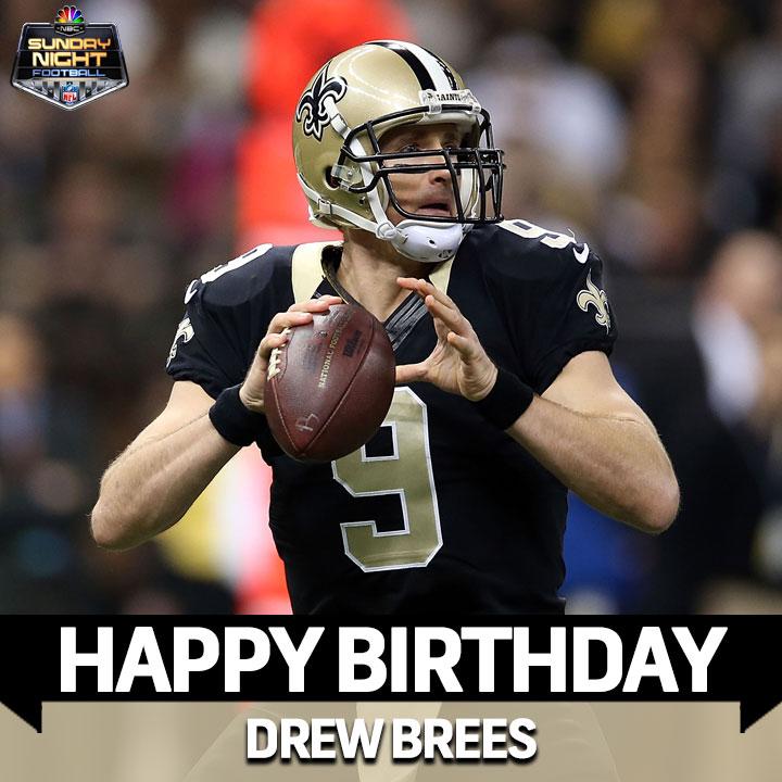   Happy Birthday Drew Brees!  you in San Diego    