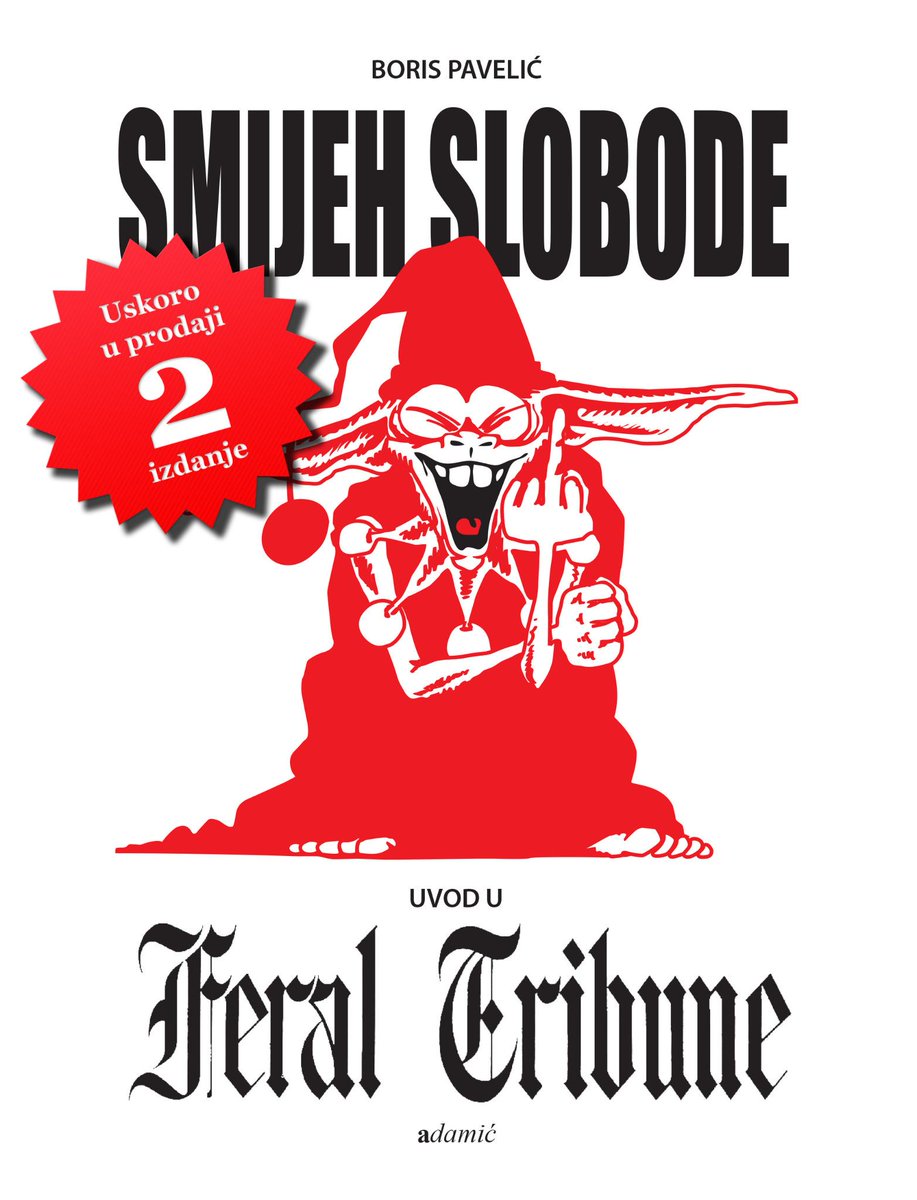 IkAdamic's tweet photo. Najava 2. izdanja knjige "SMIJEH SLOBODE - UVOD U FERAL TRIBUNE" Borisa Pavelića za početak ožujka 2015. http://t.co/8x5c6KxToJ