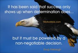 AllyJohnson1007's tweet photo. It has been said that success only shows up when determination does, but must be powered by a non-negotiable decision http://t.co/qAj8fBVkB5