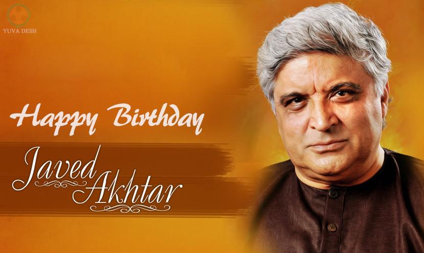 Yuva Desh wishes Veteran Scriptwriter, Poet & Lyricist, Shri Javed Akhtar a very Happy Birthday 