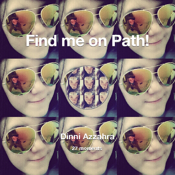 alifa_dinni's tweet photo. I've shared 27 memories with my friends on #Path - see them now at http://t.co/9MgFDwOhqO! #thepersonalnetwork http://t.co/ovj0HvKtyc