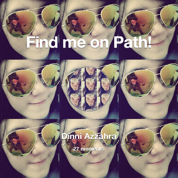 alifa_dinni's tweet photo. I've shared 27 memories with my friends on #Path - see them now at http://t.co/9MgFDwOhqO! #thepersonalnetwork http://t.co/qM1sRiCmtu