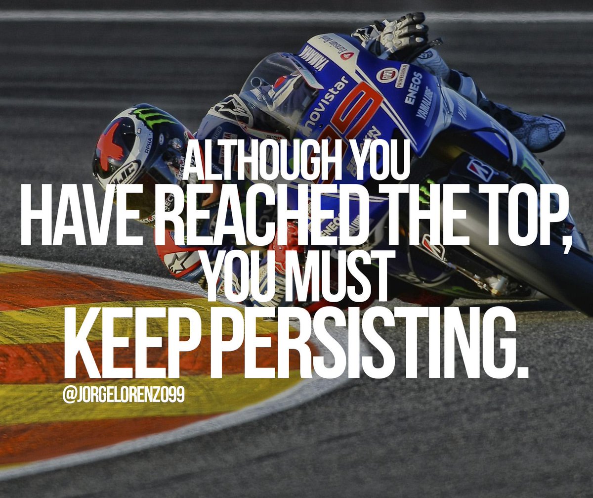lorenzo99's tweet photo. Aunque hayas alcanzado la cima, tienes que seguir persistiendo. Los éxitos pasados no garantizan los éxitos futuros. http://t.co/Tzt0lGoVHD