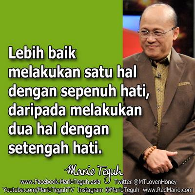 "@MTLovenHoney: Lebih baik melakukan satu hal dengan sepenuh hati, daripada melakukan dua hal dgn setengah hati. MT "