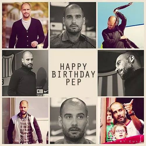 HAPPY BIRTHDAY PEP GUARDIOLA  Still love you :\) 
