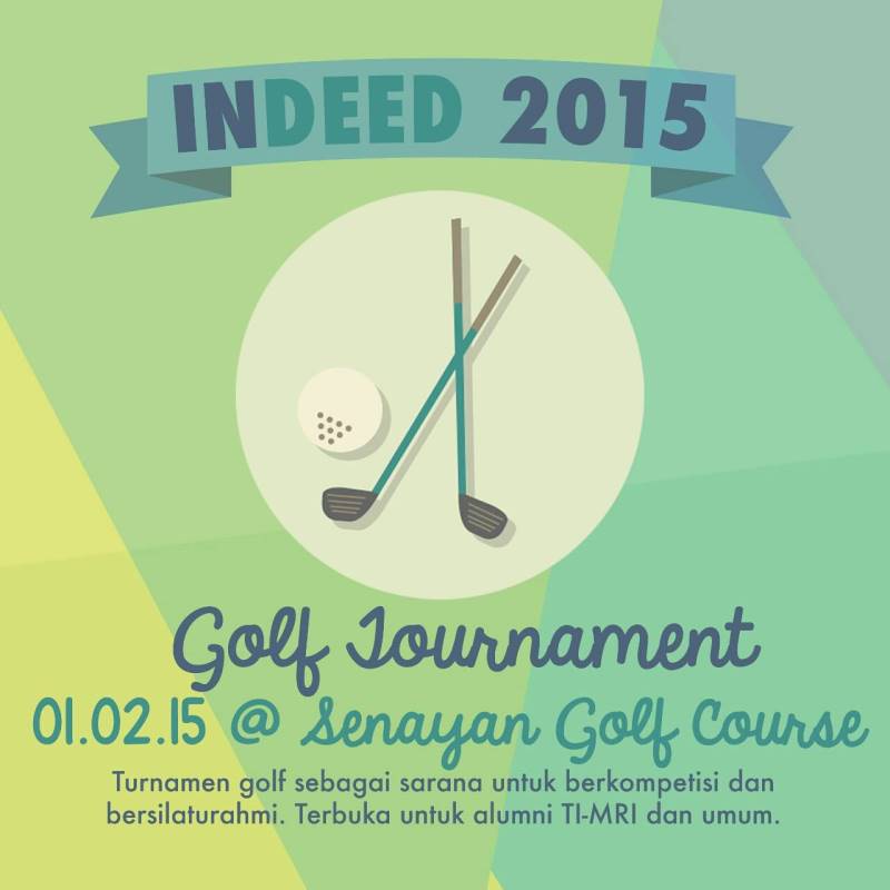 Selamat sore! Nih acara terakhir dari #INDEED2015 :GOLF TOURNAMENT u/alumni&amp;umum! CP: Yunisa (087823130540)
