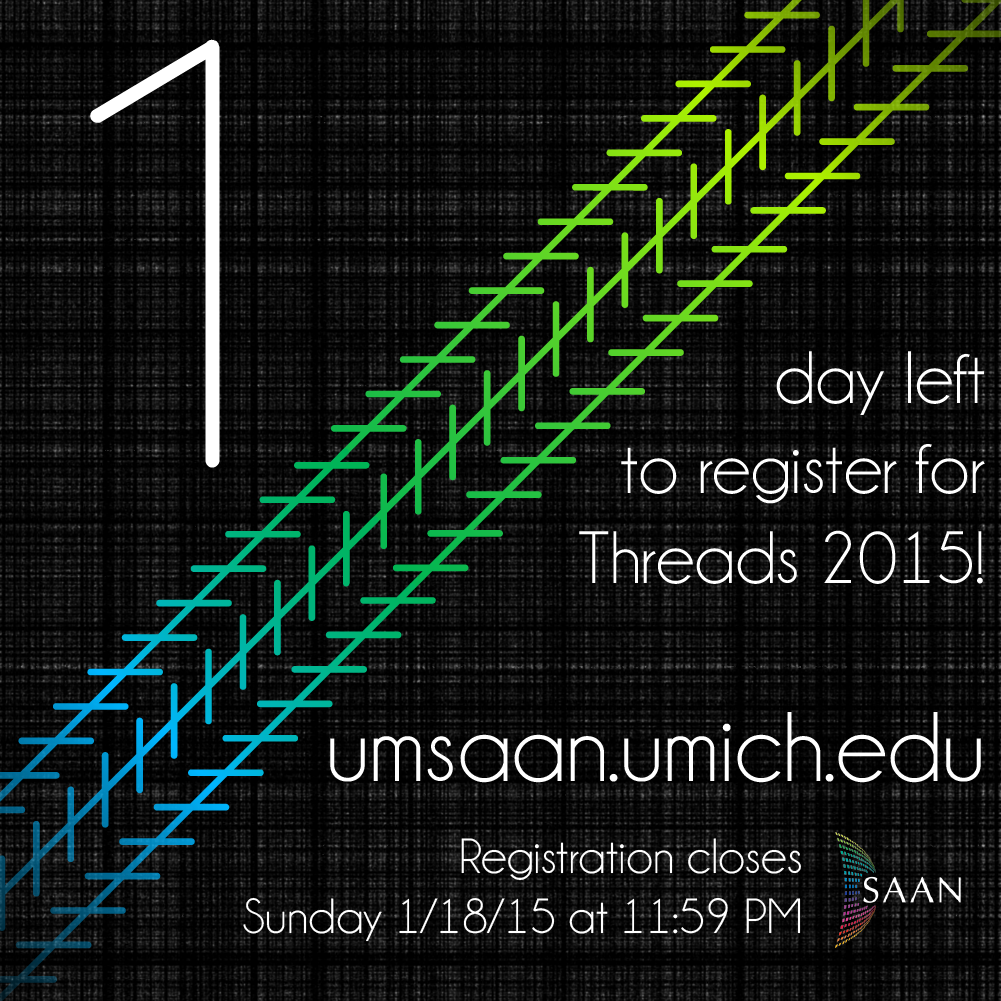 UM_SAAN's tweet photo. Last day to register for the SAAN Conference! Reg closes at 11:59 PM.
#threads2015 #saan @umich @harikondabolu http://t.co/yjYtLu0LaF