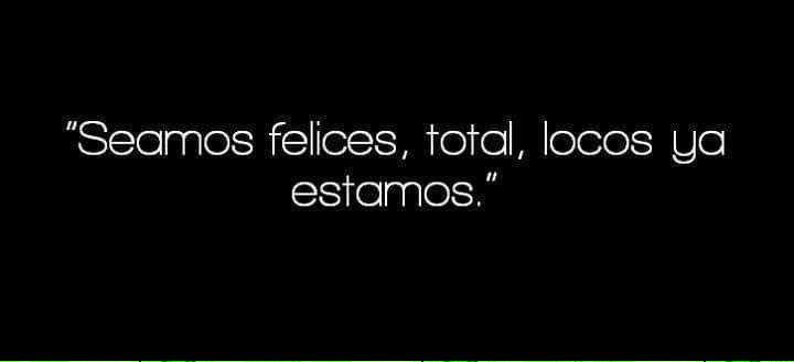 InstantLoading's tweet photo. Seamos felices, total, locos ya estamos  #LaHoraMágica356 @JuanfraEscudero #inloader #beinloader #dontworrybeinloader http://t.co/0tCdPtpCJy