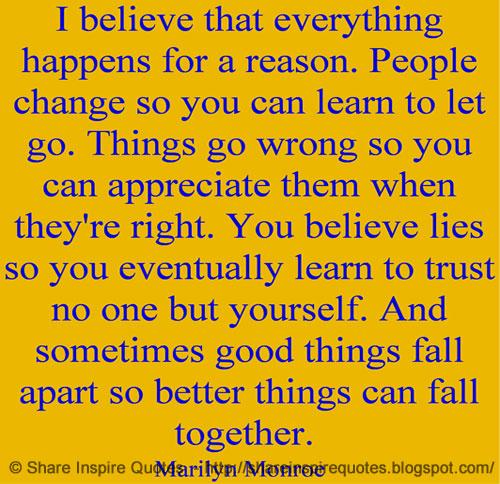 We Believe That Everything Happens for a Reason!