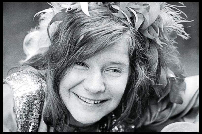 Happy Birthday in memory of Janis Joplin (January 19, 1943 October 4, 1970) 