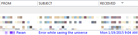 rtblack's tweet image. Actual email subject line from 9:04AM on this Monday morning: 
"Error while saving the universe" 
#ITproblems