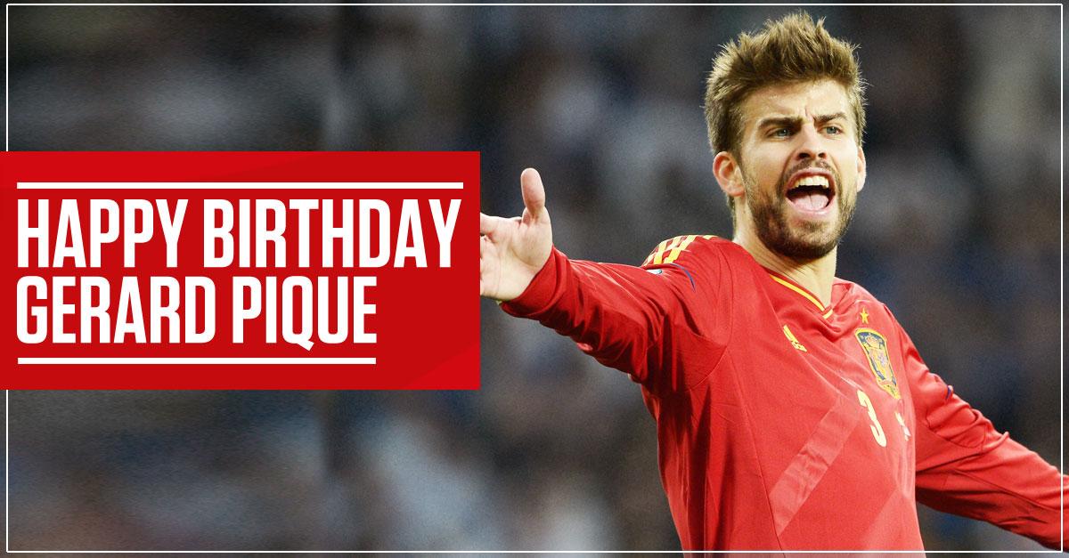 Happy Birthday to lynchpin and Mr Shakira Gerard Pique... 