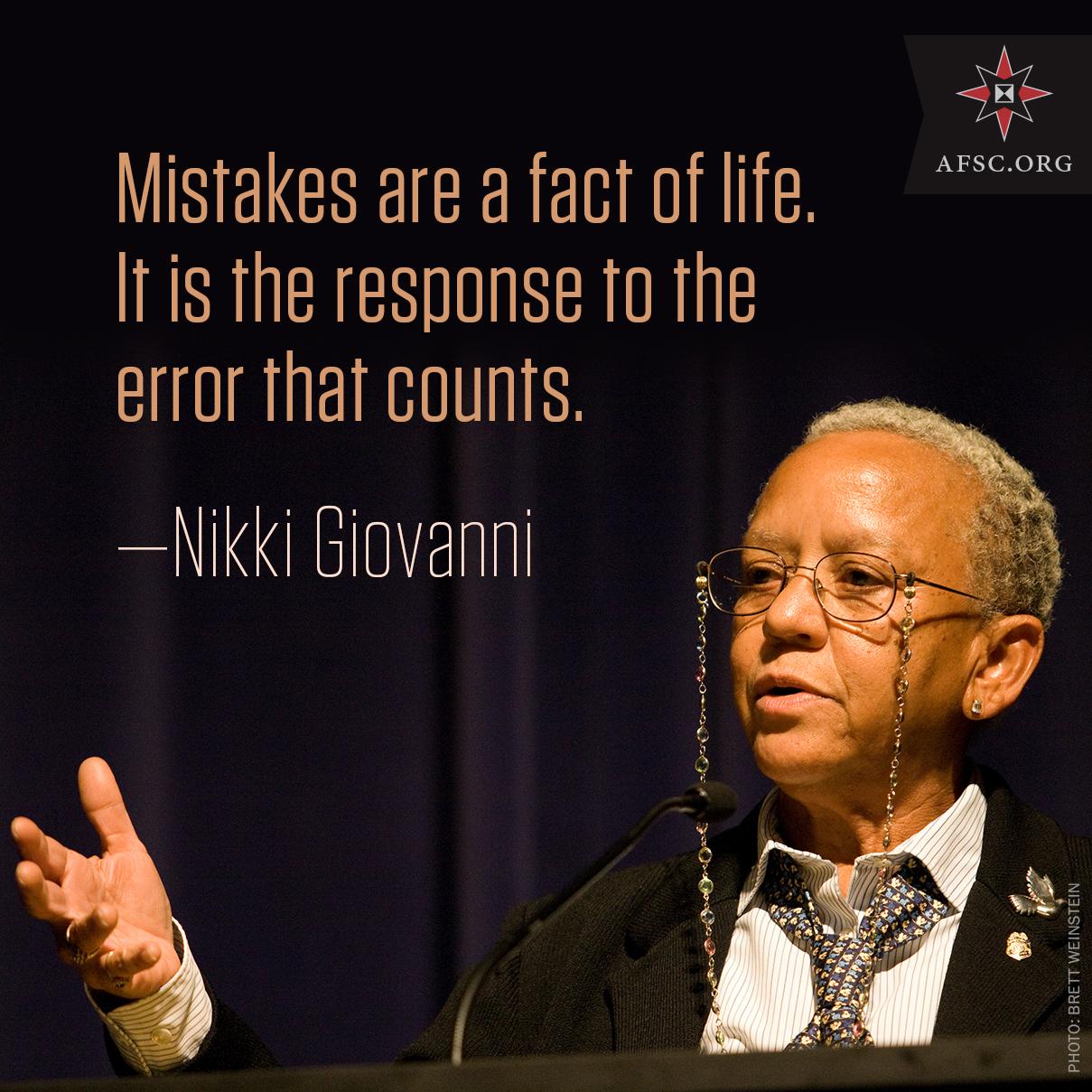 Mistakes are a fact of life. It is the response to the error that