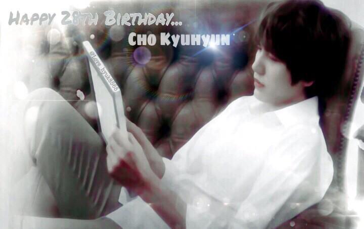 Happy 28th Birthday...  Cho Kyuhyun  