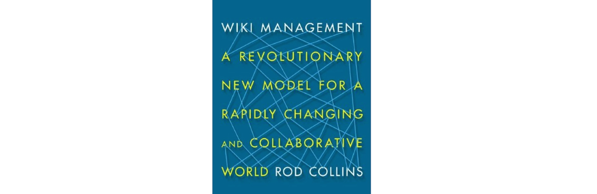 Wiki Tales: New Model for a Rapidly Changing and Collaborative World, by Rod Collins. bit.ly/1Cs2nR9