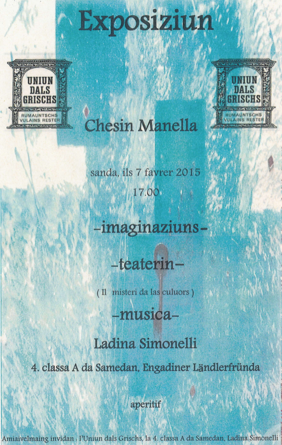 udgrumantsch's tweet photo. Chesin Manella, sonda, 7 favrer 2015, 17.00, vernissascha exposiziun «imaginaziuns» da L. Simonelli, teaterin, musica http://t.co/5bHXL261PB