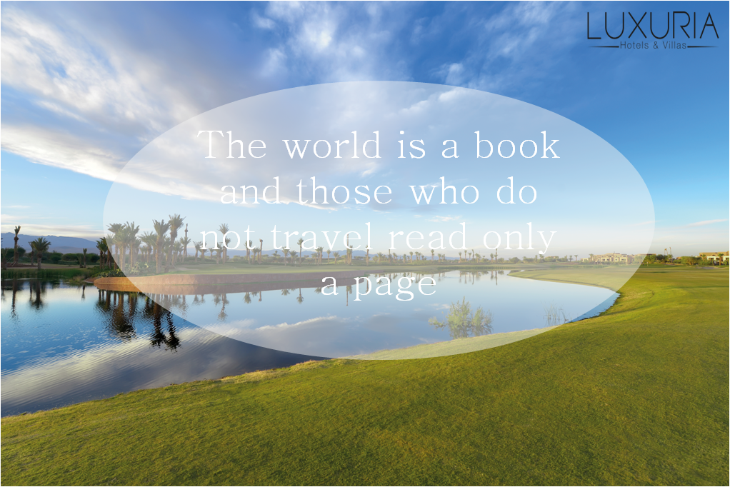 LuxuriaHVcom's tweet photo. The world is a book and those who do not travel read only a page #QuoteOfTheDay #travel #TakeRisk #LuxuriaHotelVilla http://t.co/TL3GJjS2kX