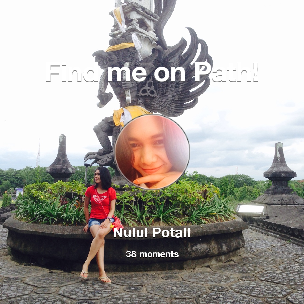NululPotal's tweet photo. I've shared 38 memories with my friends on #Path - see them now at http://t.co/ABZjDviQS6! #thepersonalnetwork http://t.co/ND0ljm9Glm