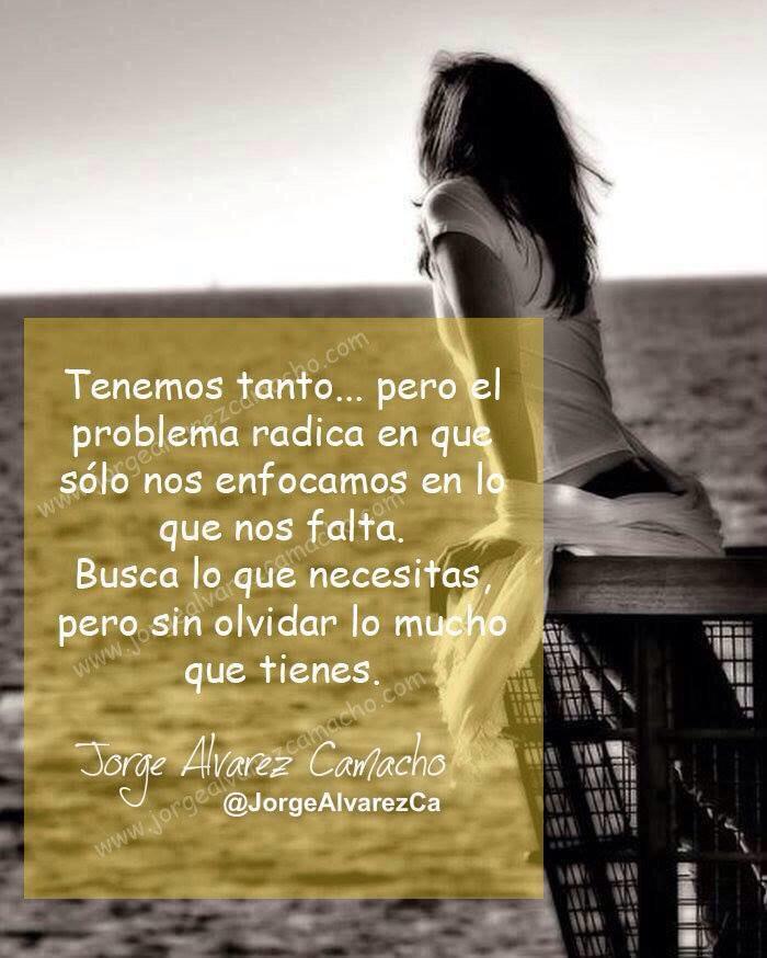JorgeAlvarezCa's tweet photo. Tenemos tanto, pero el problema radica que sólo nos enfocamos en lo que nos falta... http://t.co/1WweNyt0gH