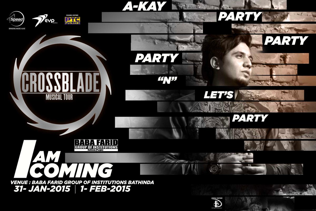 A-Kay #Crossblade5 
Baba Farid groups of Institutions Bathinda
31-jan-2015 // 1-Feb-2015
Performing Live <3