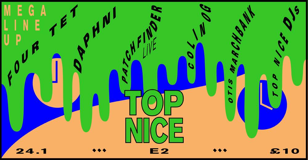 To-morrow night!
Four Tet, Daphni, @patchfinder2000, Colin OG &amp; Otis
9–late
Names down at topnice.org/members.php