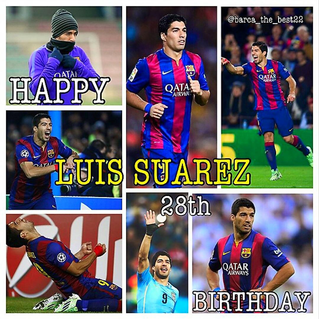 Happy 28th birthday Luis Suarez    