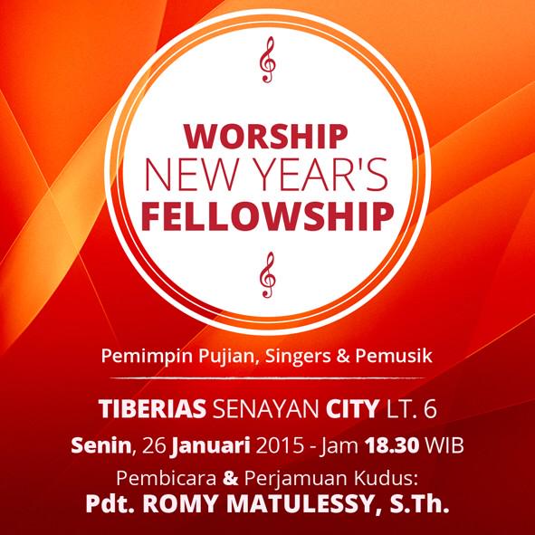 Worship New Year's Fellowship | Senin 26 Januari 2015 Jam 18:30 WIB | Bersama Pdt. Romy Matulessy (P. Kudus) | Info: