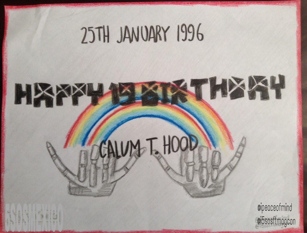 HAPPY BDAY 2 THE BEST PLAYER BASS, CALUM HOOD, WE HOPE SEE U NAKED lol, KISSES FROM MEXICO   