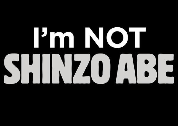 i am not shinzo abe