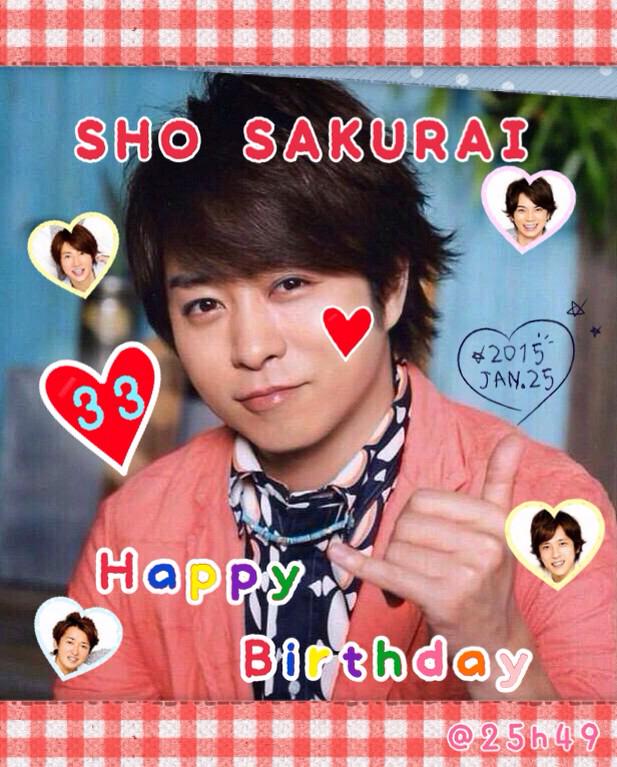   :*: :(*P\v`q) Happy Birthday dear SHO SAKURAI (P\v`q*): :*: 