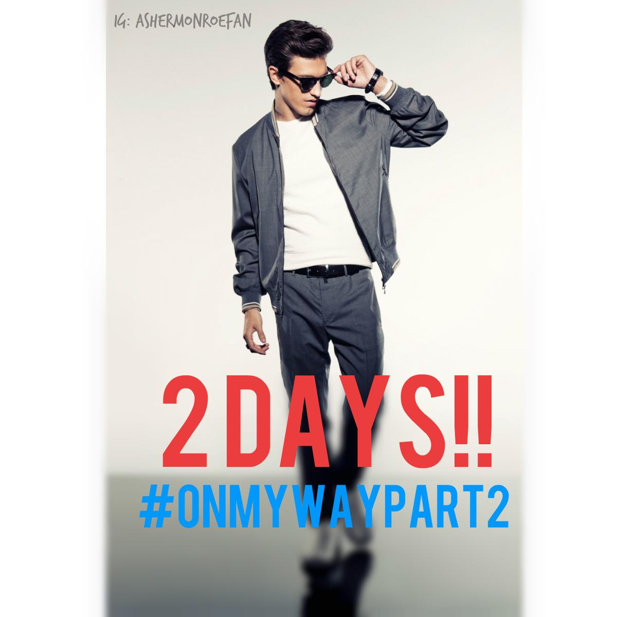 anndelunatics's tweet photo. Only 2 DAYS!! Till @AsherMonroe #OnMyWayPart2 EP, I feel so excited! #Monroses guys, are you ready too? ;) http://t.co/VOamlB3F4B
