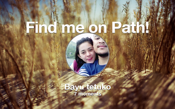 Find me on #Path now! Go to: path.com! #thepersonalnetwork