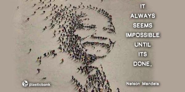 “It always seems impossible until its done.” - Nelson Mandela