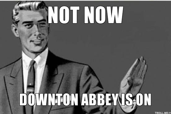DWittenborn's tweet photo. When your friends try to call you on Sunday night. #DowntownAbbey http://t.co/LmIQyq8RIy http://t.co/ZNOZPJFWRc