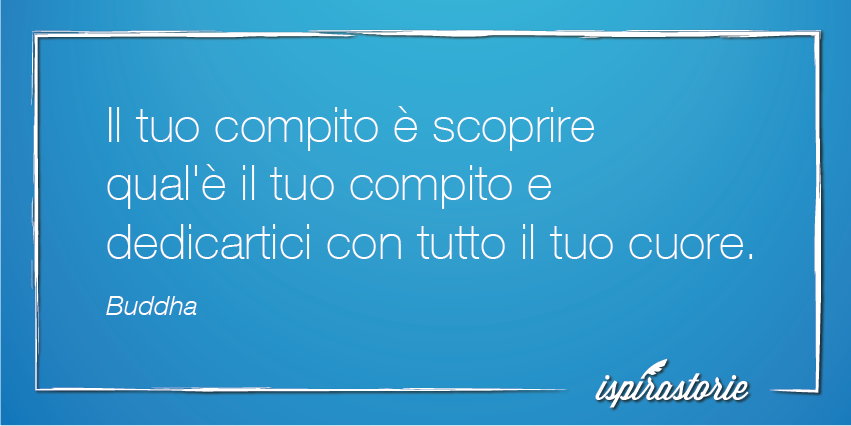 Ispirastorie's tweet photo. "Il tuo compito è scoprire qual'è il tuo compito" #quote #QuoteOfTheDay #life #Buddha #Ispirastorie http://t.co/unQkDmu1rq