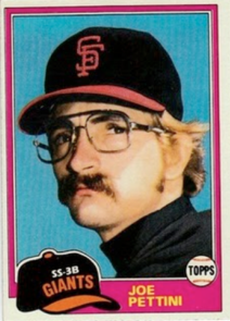 Happy Birthday Joe Pettini! He looks more like an undercover cop posing as a baseball player than a real one. 