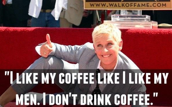 Happy Birthday Bae!!  17 Ellen DeGeneres Quotes That Prove She\s The Greatest Ever 
 