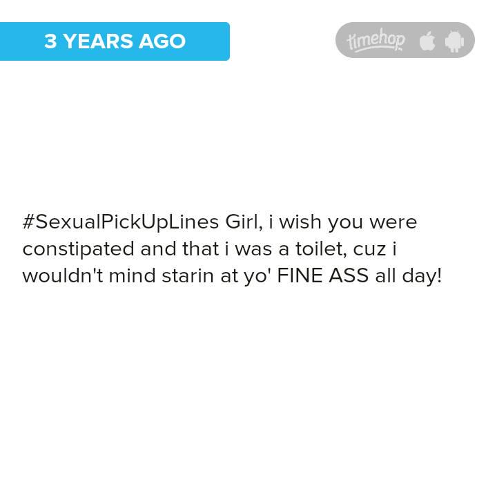 AzzyPoizon's tweet photo. omfg. thanks @timehop LOL #sexualpickuplines http://t.co/Yk9NVArVGk
