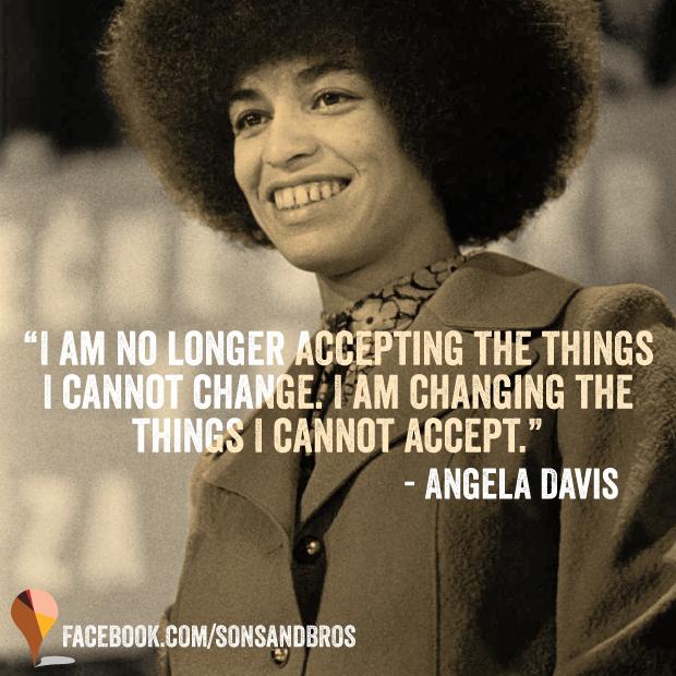 Happy Birthday Angela Davis! You have changed our world in so many ways! 