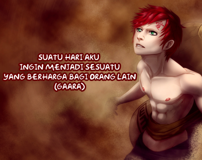 KataNarutoID's tweet photo. Suatu hari aku ingin menjadi sesuatu yg berharga bagi orang lain. (Gaara) http://t.co/OCLX2kQfnM